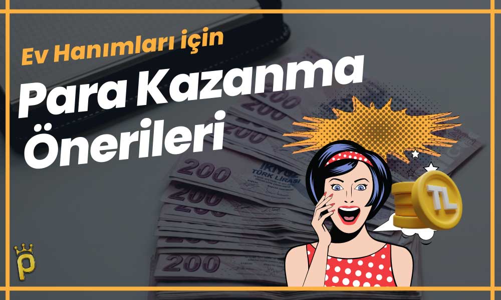 Ev Hanımları Nasıl Para Kazanabilir? Müthiş Fırsatlar Sizi Bekliyor!